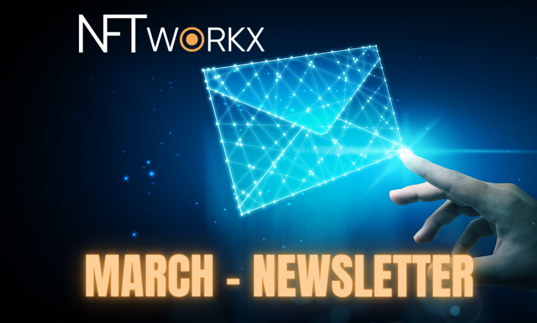 NFT Workx Newsletter – March 2024